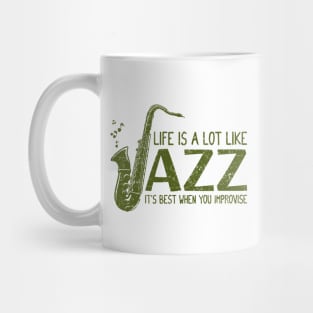 Life is a lot like Jazz - saxophonist Mug